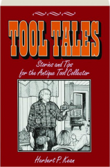 TOOL TALES: Stories and Tips for the Antique Tool Collector