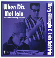 DIZZY GILLESPIE & LALO SCHIFRIN: When Diz Met Lalo