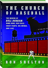 THE CHURCH OF BASEBALL: The Making of Bull Durham