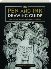 THE PEN AND INK DRAWING GUIDE: How to Create Intricate Fineline Artworks