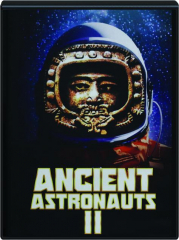 ANCIENT ASTRONAUTS II