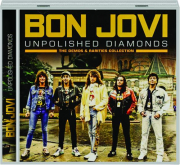 BON JOVI: Unpolished Diamonds