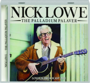 NICK LOWE: The Palladium Palaver