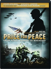 PRICE FOR PEACE: From Pearl Harbor to Nagasaki
