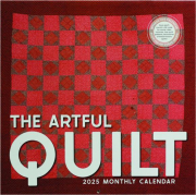 2025 THE ARTFUL QUILT CALENDAR