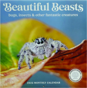 2025 BEAUTIFUL BEASTS CALENDAR: Bugs, Insects & Other Fantastic Creatures