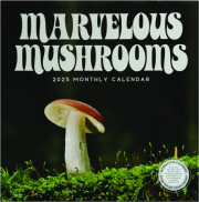 2025 MARVELOUS MUSHROOMS CALENDAR