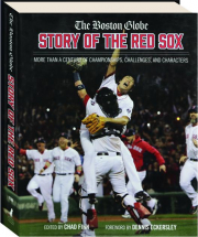 <I>THE BOSTON GLOBE</I> STORY OF THE RED SOX