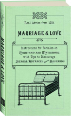 MARRIAGE & LOVE: Real Advice from 1894