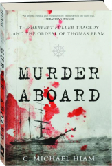 MURDER ABOARD: The Herbert Fuller Tragedy and the Ordeal of Thomas Bram