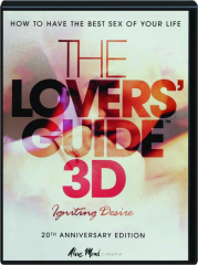 THE LOVERS' GUIDE 3D: Igniting Desire