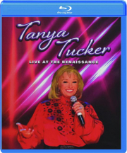TANYA TUCKER: Live at the Renaissance