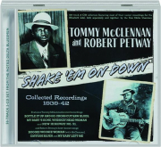 TOMMY MCCLENNAN AND ROBERT PETWAY: Shake' Em on Down