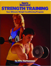 SPORTS ILLUSTRATED STRENGTH TRAINING: Your Ultimate Weight Conditioning Program