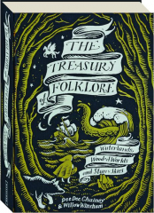 THE TREASURY OF FOLKLORE: Waterlands, Wooded Worlds and Starry Skies