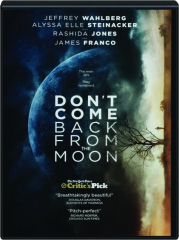 DON'T COME BACK FROM THE MOON