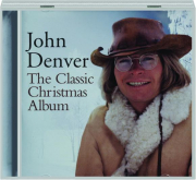 JOHN DENVER: The Classic Christmas Album