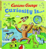 CURIOUS GEORGE: Curiosity Is