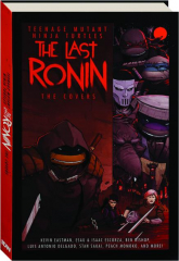 TEENAGE MUTANT NINJA TURTLES: The Last Ronin--The Covers