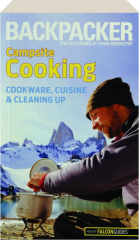 BACKPACKER MAGAZINE'S CAMPSITE COOKING: Cookware, Cuisine & Cleaning Up