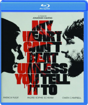 MY HEART CAN'T BEAT UNLESS YOU TELL IT TO