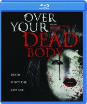 OVER YOUR DEAD BODY