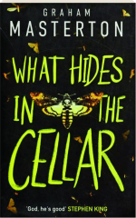 WHAT HIDES IN THE CELLAR