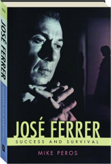JOSE FERRER: Success and Survival
