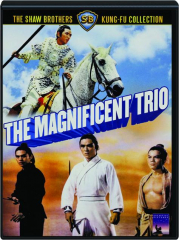 THE MAGNIFICENT TRIO: The Shaw Brothers Kung-Fu Collection