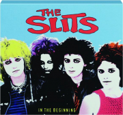 THE SLITS: In the Beginning