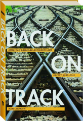 BACK ON TRACK: American Railroad Accidents and Safety, 1965-2015