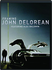 FRAMING JOHN DELOREAN