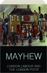 LONDON LABOUR AND THE LONDON POOR