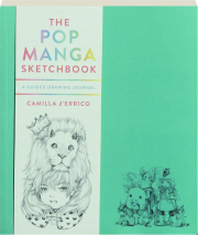 THE POP MANGA SKETCHBOOK: A Guided Drawing Journal