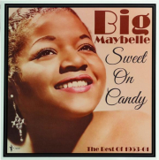 BIG MAYBELLE: Sweet on Candy--The Best of 1953-61