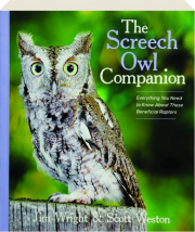 THE SCREECH OWL COMPANION: Everything You Need to Know About These Beneficial Raptors