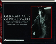 GERMAN ACES OF WORLD WAR I: The Pictorial Record