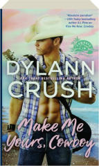 MAKE ME YOURS, COWBOY