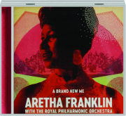 ARETHA FRANKLIN WITH THE ROYAL PHILHARMONIC ORCHESTRA: A Brand New Me