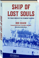 SHIP OF LOST SOULS: The Tragic Wreck of the Steamship <I>Valencia</I>