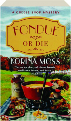 FONDUE OR DIE