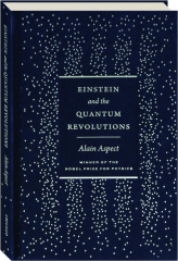 EINSTEIN AND THE QUANTUM REVOLUTIONS