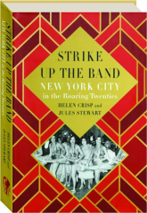 STRIKE UP THE BAND: New York City in the Roaring Twenties