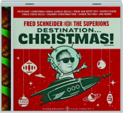 FRED SCHNEIDER AND THE SUPERIONS: Destination Christmas!
