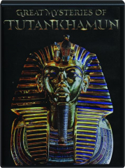 GREAT MYSTERIES OF TUTANKHAMUN