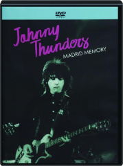 JOHNNY THUNDERS: Madrid Memory