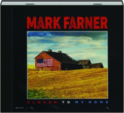 MARK FARNER: Closer to My Home
