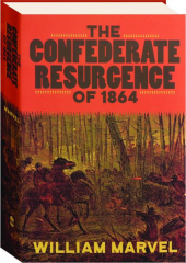 THE CONFEDERATE RESURGENCE OF 1864