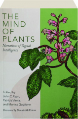 THE MIND OF PLANTS: Narratives of Vegetal Intelligence