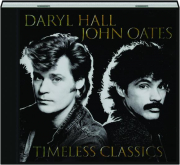 DARYL HALL & JOHN OATES: Timeless Classics